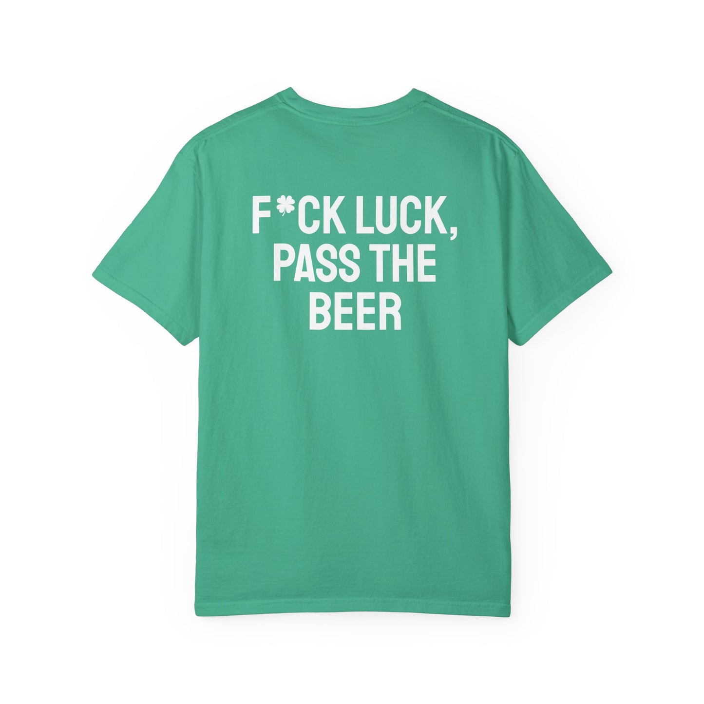 F*ck Luck, Pass the Beer - St. Patrick's Day Tee