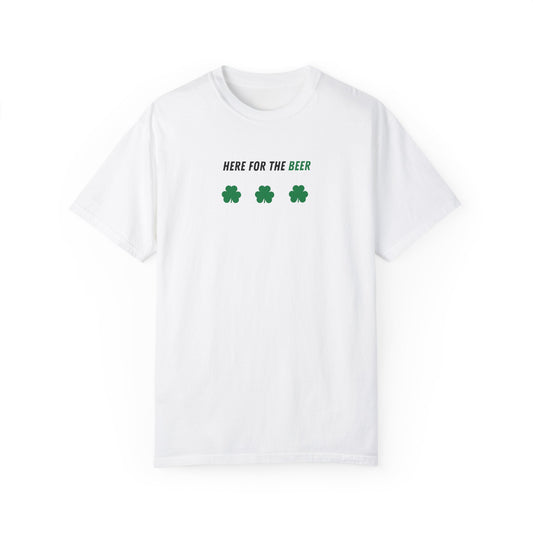 Here for the Beer - St. Paddy's Day Tee