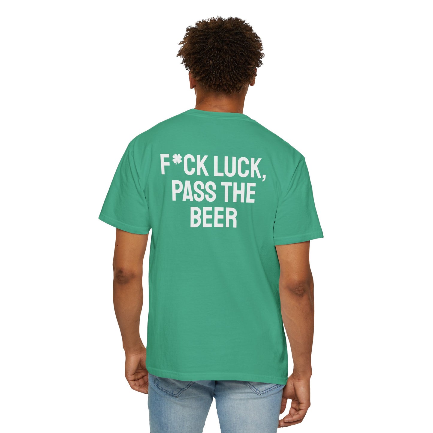 F*ck Luck, Pass the Beer - St. Patrick's Day Tee