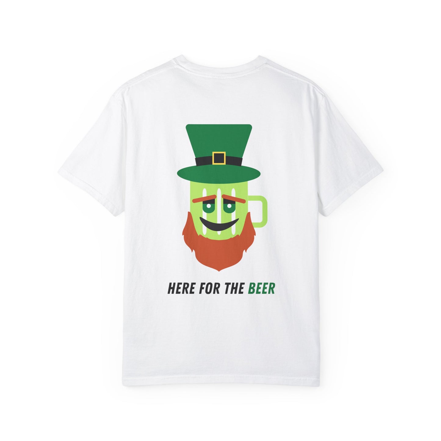 Here for the Beer - St. Paddy's Day Tee